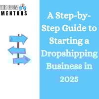 A Step-by-Step Guide to Starting a Dropshipping Business in 2025